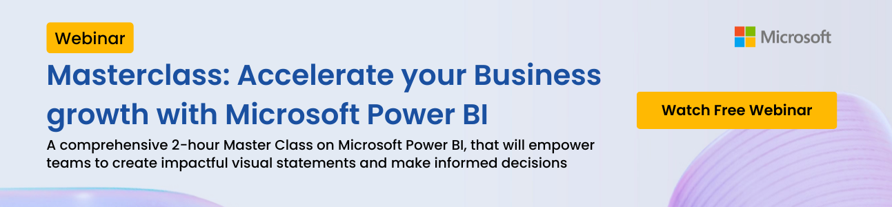 Accelerate your Business growth with Microsoft Power BI