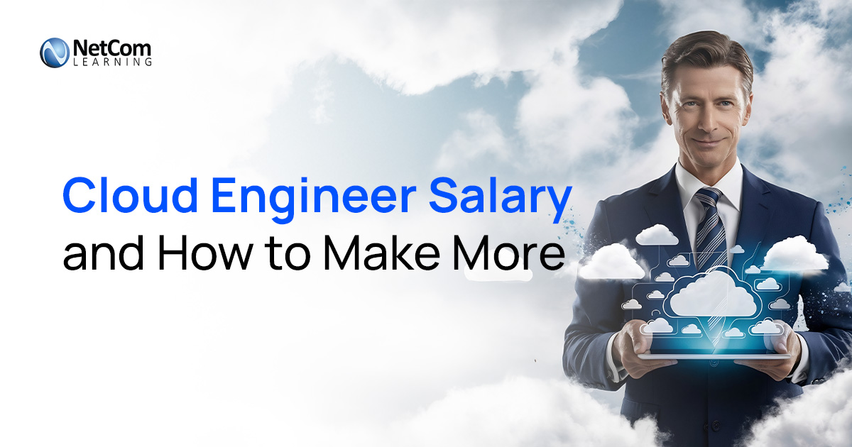 Cloud Engineer Salary Based on Experience, Location, Job Roles, and Skills
