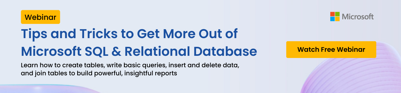 Tips and Tricks to Get More Out of Microsoft SQL & Relational Database