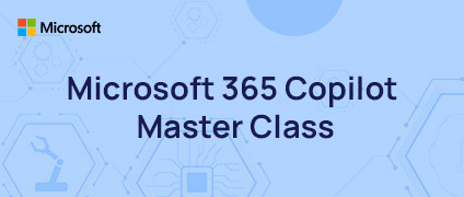 Microsoft 365 Copilot Master Class: Unleashing Productivity with AI