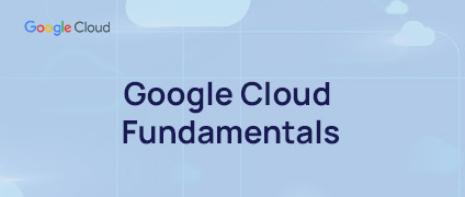 Introduction to Google Cloud Fundamentals