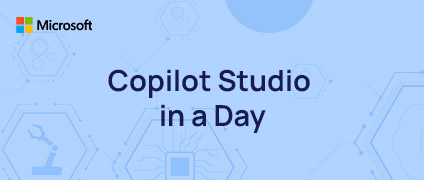 Copilot Studio in a Day | Hands on Workshop - June 13