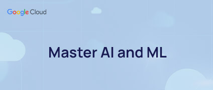 Master AI and ML on Google Cloud