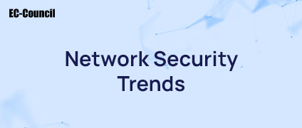 Network Security Trends to Watch in 2025