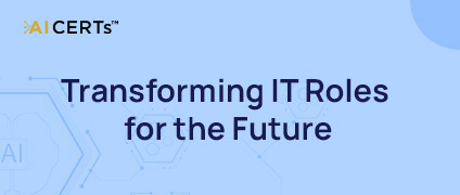 Navigating AI: Transforming IT Roles for the Future